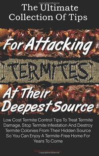 K M S Publishing.com - «The Ultimate Collection Of Tips For Attacking Termites At Their Deepest Source: Low Cost Termite Control Tips To Treat Termite Damage, Stop Termite Infestation ... Enjoy A Termite-Free Home F»