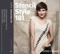 Ed Roth - «Stencil Style 101: More Than 20 Reusable Fashion Stencils with Step-by-Step Project Instructions»