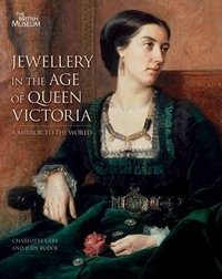 Charlotte Gere, Judy Rudoe - «Jewellery in the Age of Queen Victoria: A Mirror to the World»
