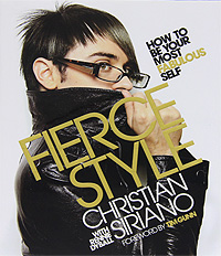 Christian Siriano, Rennie Dyball - «Fierce Style: How to Be Your Most Fabulous Self»