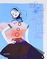 Edited by Anneke Krull - «The Beautiful: Illustrations for Fashion and Style»