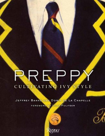 Jeffrey Banks, Doria de La Chapelle - «Preppy: Cultivating Ivy Style»