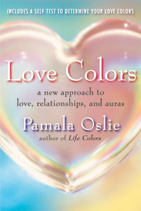 Love Colors: A New Approach to Love, Relationships, and Auras