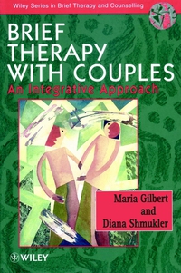 Maria Gilbert - «Brief Therapy with Couples»