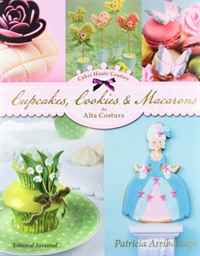 Cupcakes, Cookies & Macarons de alta costura (Spanish Edition)