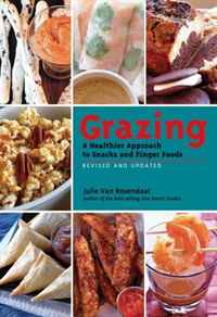 Julie Van Rosendaal - «Grazing. A Healthier Approach to Snacks and Finger Foods»
