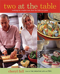 Cheryl Fall - «Two at the Table Cookbook: Cooking for Couples Now That the Kids are Gone»