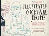 The Best Illustrated Cocktail Recipes: Created by Artists from Around the World (Volume 1)