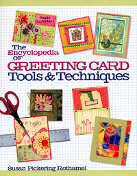 Susan Pickering Rothamel - «The Encyclopedia of Greeting Card Tools & Techniques»