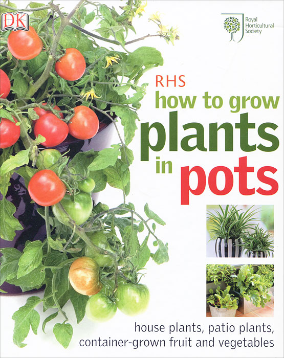 RHS How to Grow Plants in Pots