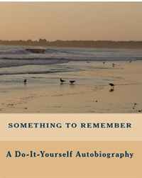 Kisja Lee - «Something To Remember: A Do-It-Yourself Autobiography»