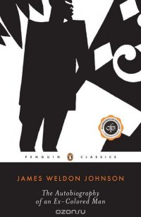 James Weldon Johnson - «The Autobiography of an Ex-Colored Man»