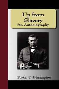 Booker T. Washington - «Up from Slavery - An Autobiography»