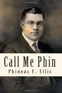 Phineas F. Ellis - «Call Me Phin»