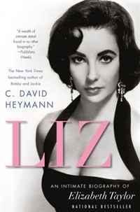 C. David Heymann - «Liz: An Intimate Biography of Elizabeth Taylor (updated with a new chapter)»