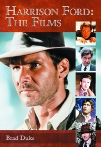 Brad Duke - «Harrison Ford: The Films»