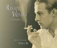 Donna L. Hill - «Rudolph Valentino The Silent Idol: His Life in Photographs»