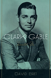 David Bret - «Clark Gable: Tormented Star»