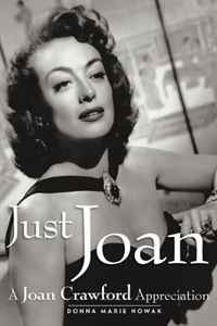 Donna Marie Nowak - «Just Joan: A Joan Crawford Appreciation»