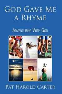 God Gave Me a Rhyme: Adventuring With God