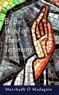 Fr. Murchadh O Madagain - «By the Word of Their Testimony: The Journey of a Priest»