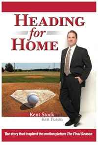 Kent Stock, Ken Fuson - «Heading for Home: My Journey from Little League to Hollywood!»