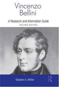 Stephen Willier - «Vincenzo Bellini: A Guide to Research (Routledge Music Bibliographies)»