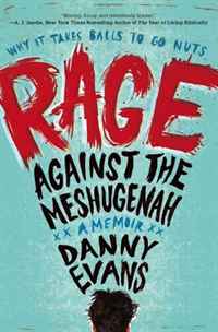 Rage Against the Meshugenah: Why it Takes Balls to Go Nuts