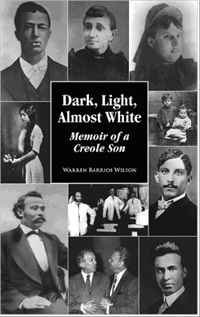 Dark, Light, Almost White - Memoir Of A Creole Son