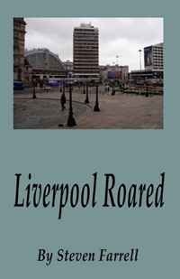 Steven Farrell - «Liverpool Roared»