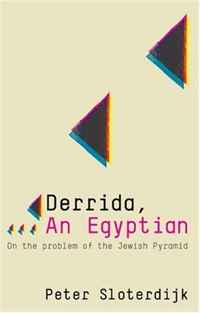 Peter Sloterdijk - «Derrida, an Egyptian»