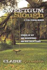 Sweetgum Slough: A 1930s Florida Memoir