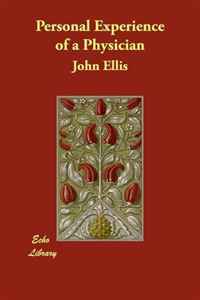 John Ellis - «Personal Experience of a Physician»