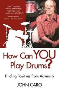 John Caro - «How Can YOU Play Drums?»
