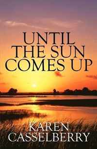 Karen Casselberry - «Until the Sun Comes Up»