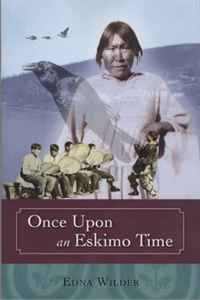 Edna Wilder - «Once Upon an Eskimo Time»