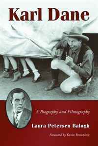 Laura Petersen Balogh - «Karl Dane: A Biography and Filmography»