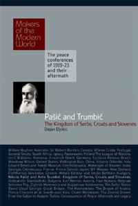 Paic and Trumbic, The Kingdom of Serbs, Croats and Slovenes: Makers of the Modern World, The peace conferences of 1919-23 and their aftermarth (Haus Histories)