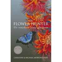 Flower Hunter: The Remarkable Life of Ellis Rowan