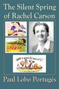 Paul Lobo Portuges - «The Silent Spring Of Rachel Carson»