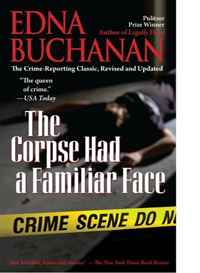 Edna Buchanan - «The Corpse Had a Familiar Face»
