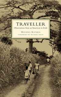 Michael Katakis - «The Traveller: Observations from an American in Exile»