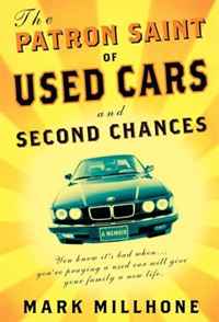 Mark Millhone - «The Patron Saint of Used Cars and Second Chances: A Memoir»