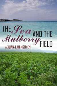 Xuan-Lan Nguyen - «The Sea and the Mulberry Field»