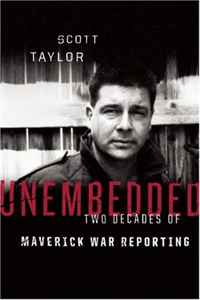 Scott Taylor - «Unembedded: Two Decades of Maverick War Reporting»