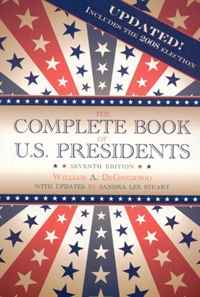 William A. DeGregorio - «The Complete Book of U.S. Presidents, Seventh Edition (Complete Book of Us Presidents)»
