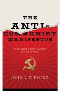 John V. Fleming - «The Anti-Communist Manifestos: Four Books That Shaped the Cold War»