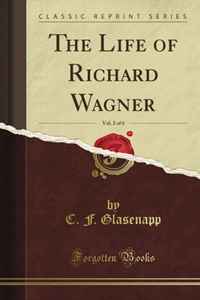 The Life of Richard Wagner: Volume 2 of 6