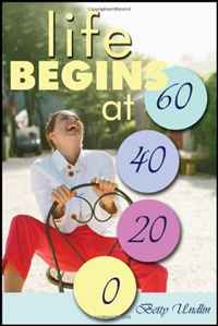 Life Begins at 60 - 40 - 20 - 0