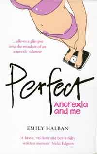 Emily Halban - «Perfect: Anorexia and Me»